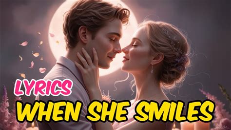 when she smiles lyrics|when she smiles song lyrics.